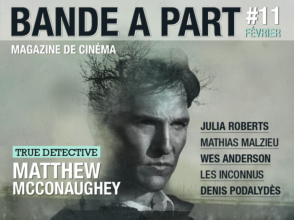 couverture BANDE A PART 11 true detective julia roberts mathias malzieu wes anderson les inconnus