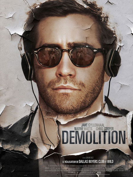 Affiche film Demolition Jake Gyllenhaal - film partenaire BANDE A PART, magazine de cinéma