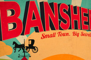 Série : Banshee créée par Jonathan Tropper, David Schickler avec Antony Starr