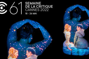 La 61e Semaine de la Critique - Cannes 2022